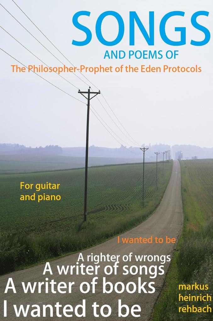 Songs and Poems of the Philosopher Prophet of the Eden Protocols
