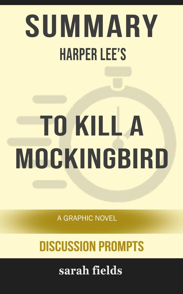 Summary: Harper Lee‘s To Kill a Mockingbird