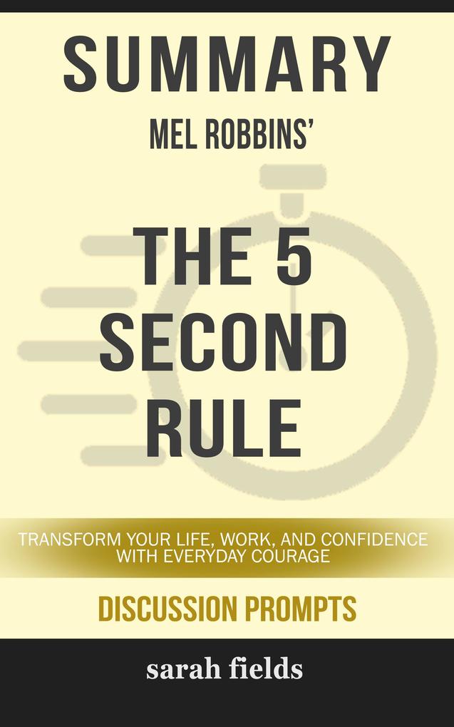 Summary: Mel Robbins‘ The 5 Second Rule