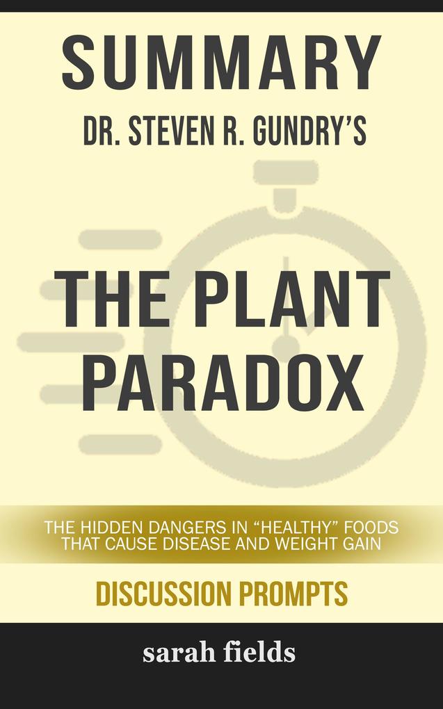 Summary: Dr. Steven R. Gundry‘s The Plant Paradox