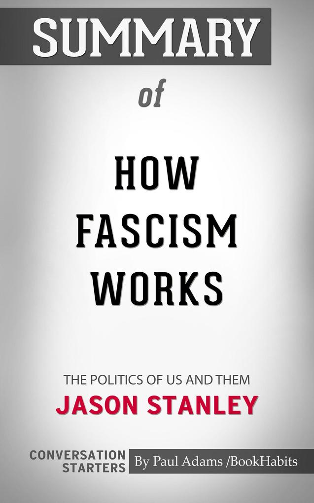 Summary of How Fascism Works: The Politics of Us and Them