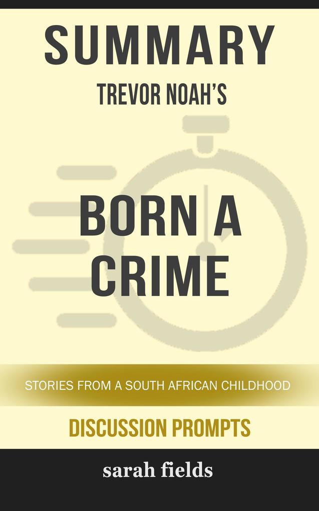 Summary: Trevor Noah‘s Born a Crime