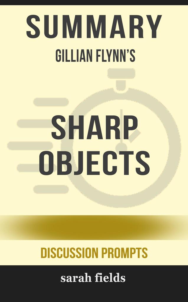 Summary: Gillian Flynn‘s Sharp Objects