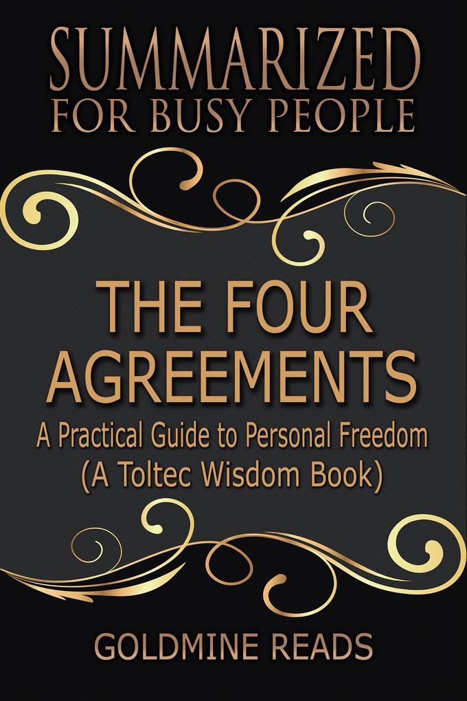 The Four Agreements - Summarized for Busy People
