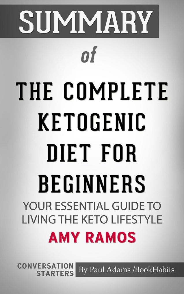Summary of The Complete Ketogenic Diet for Beginners: Your Essential Guide to Living the Keto Lifestyle