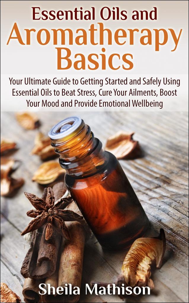 Essential Oils and Aromatherapy Basics