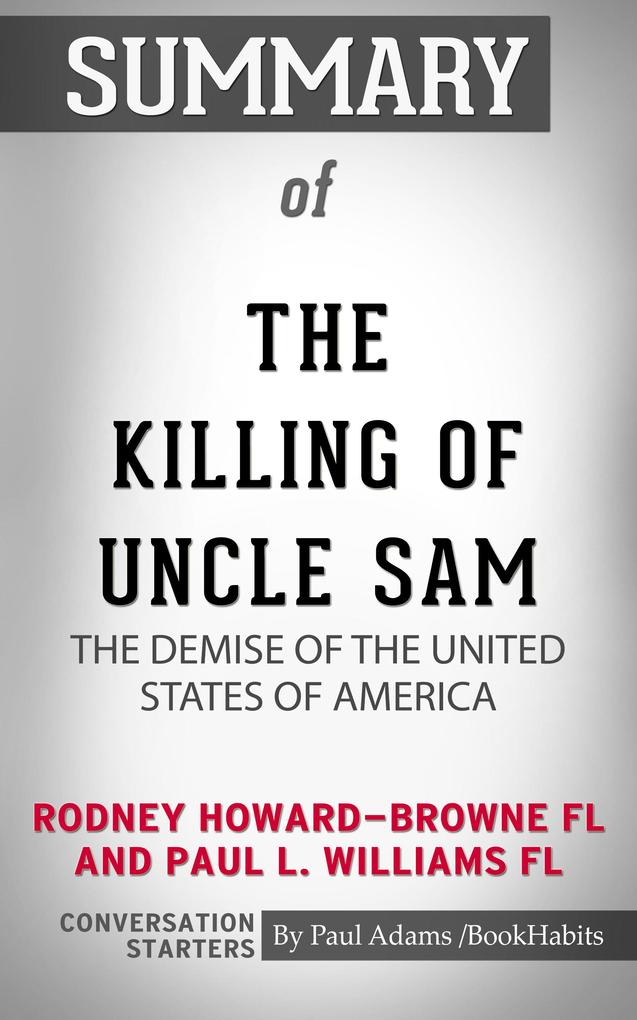 Summary of The Killing of Uncle Sam: The Demise of the United States of America
