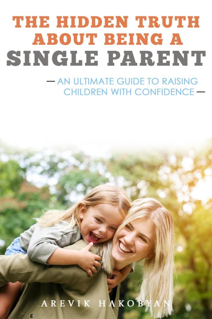 The Hidden Truth About Being A Single Parent