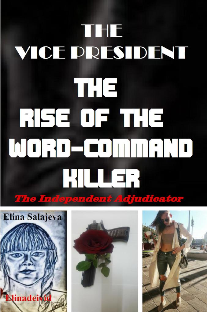 The Vice President; The Rise Of The Word-Command Killer