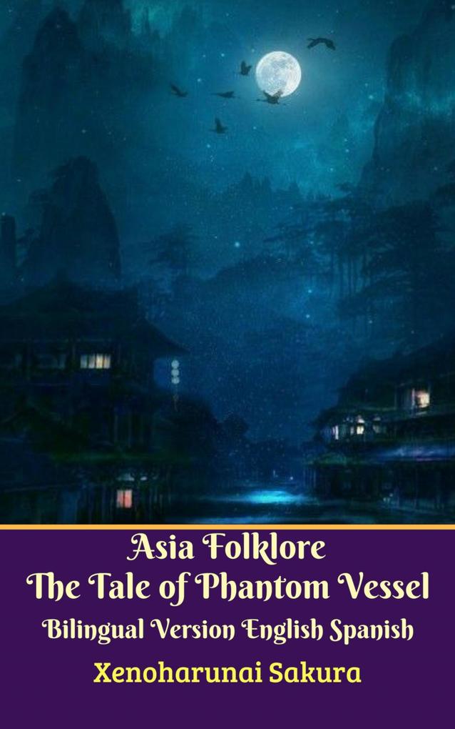Asia Folklore The Tale of Phantom Vessel Bilingual Version English Spanish