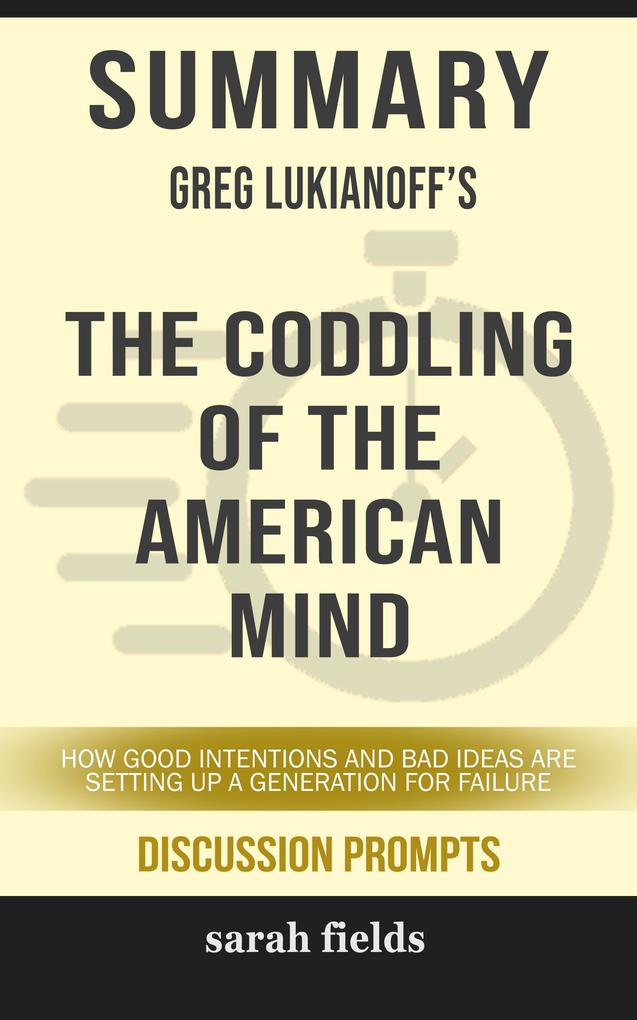 Summary: Greg Lukianoff‘s The Coddling of the American Mind