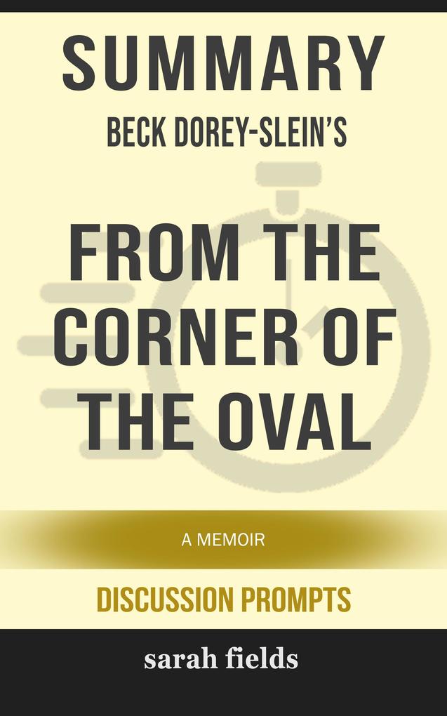 Summary: Beck Dorey-Slein‘s From the Corner of the Oval