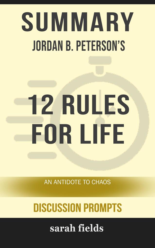 Summary: Jordan B. Peterson‘s 12 Rules for Life