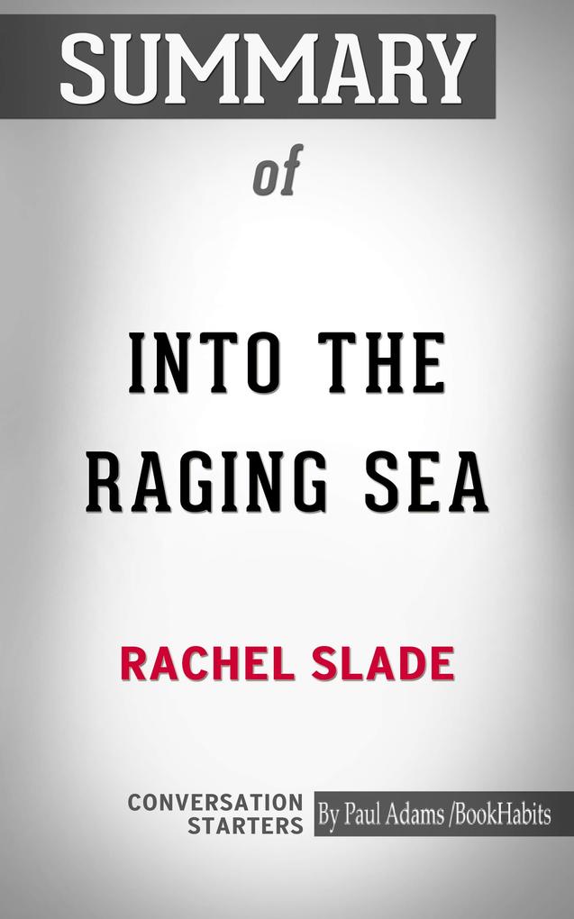 Summary of Into the Raging Sea: Thirty-Three Mariners One Megastorm and the Sinking of El Faro