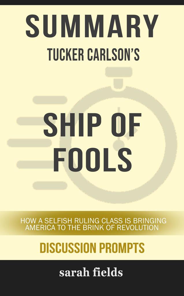Summary: Tucker Carlson‘s Ship of Fools