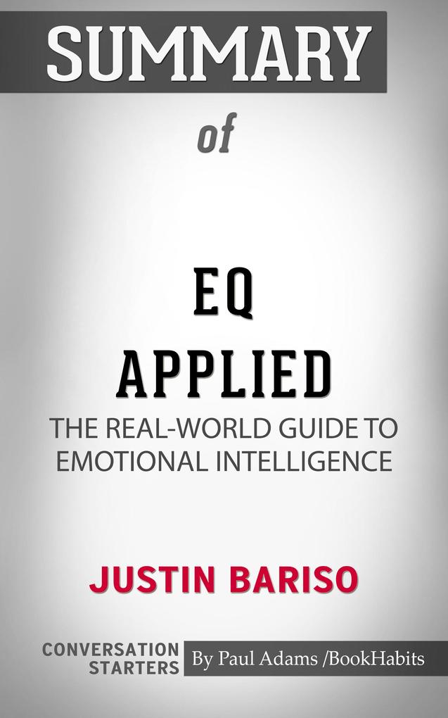 Summary of EQ Applied: The Real-World Guide to Emotional Intelligence
