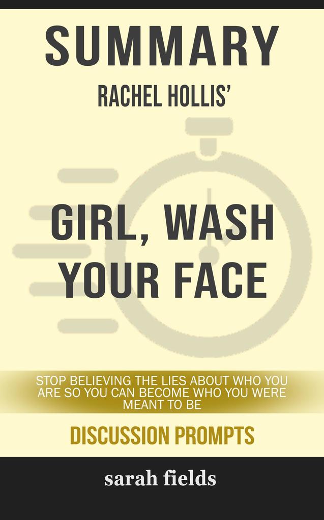 Summary: Rachel Hollis‘ Girl Wash Your Face