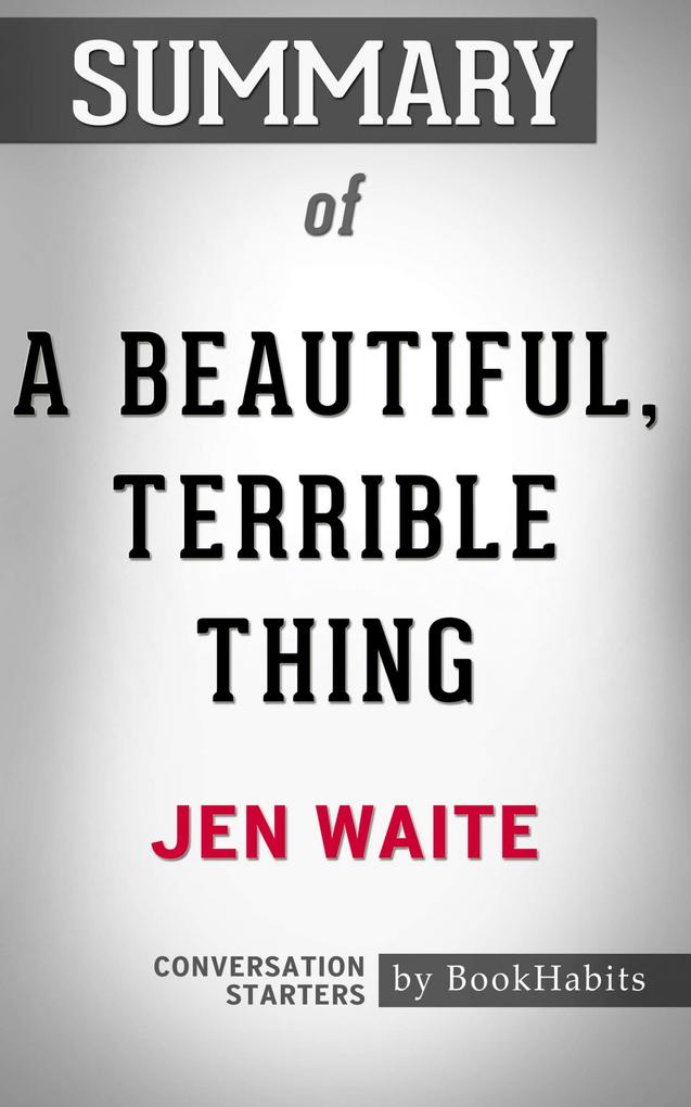 Summary of A Beautiful Terrible Thing: A Memoir of Marriage and Betrayal