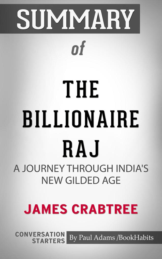 Summary of The Billionaire Raj: A Journey Through India‘s New Gilded Age