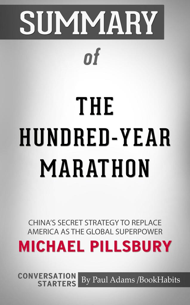 Summary of The Hundred-Year Marathon: China‘s Secret Strategy to Replace America as the Global Superpower