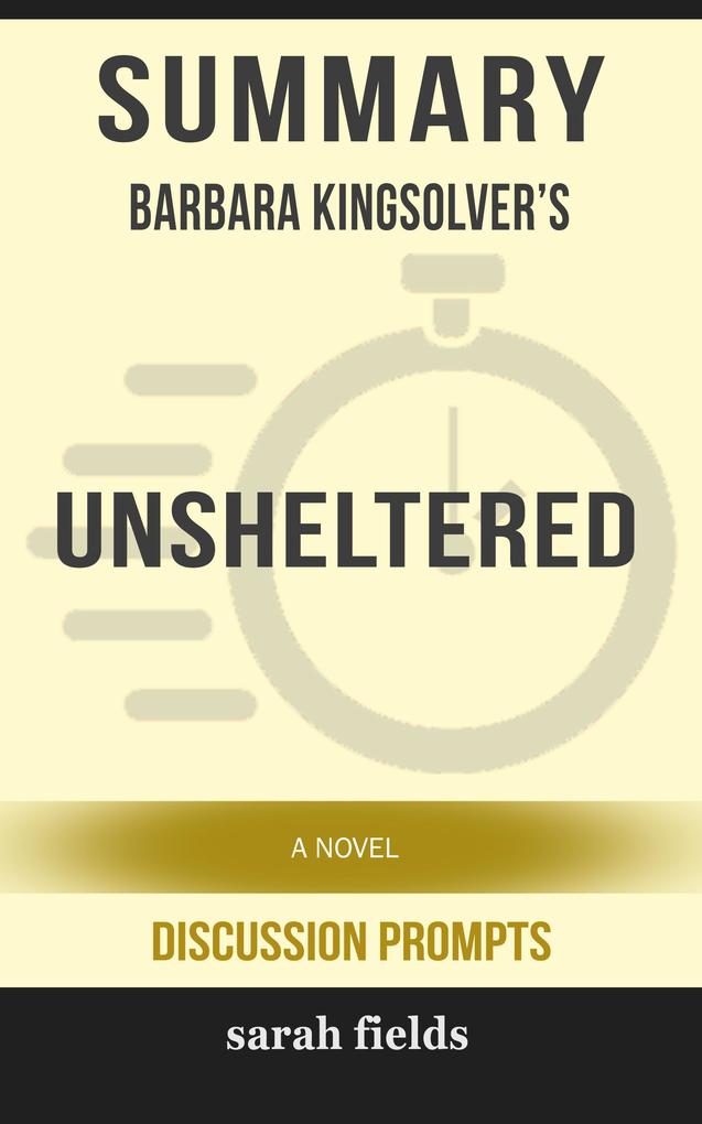 Summary: Barbara Kingsolver‘s Unsheltered: A Novel