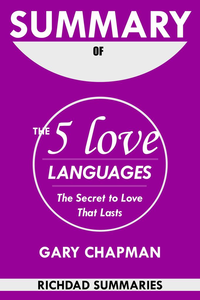 Summary Of The 5 Love Languages by Gary Chapman