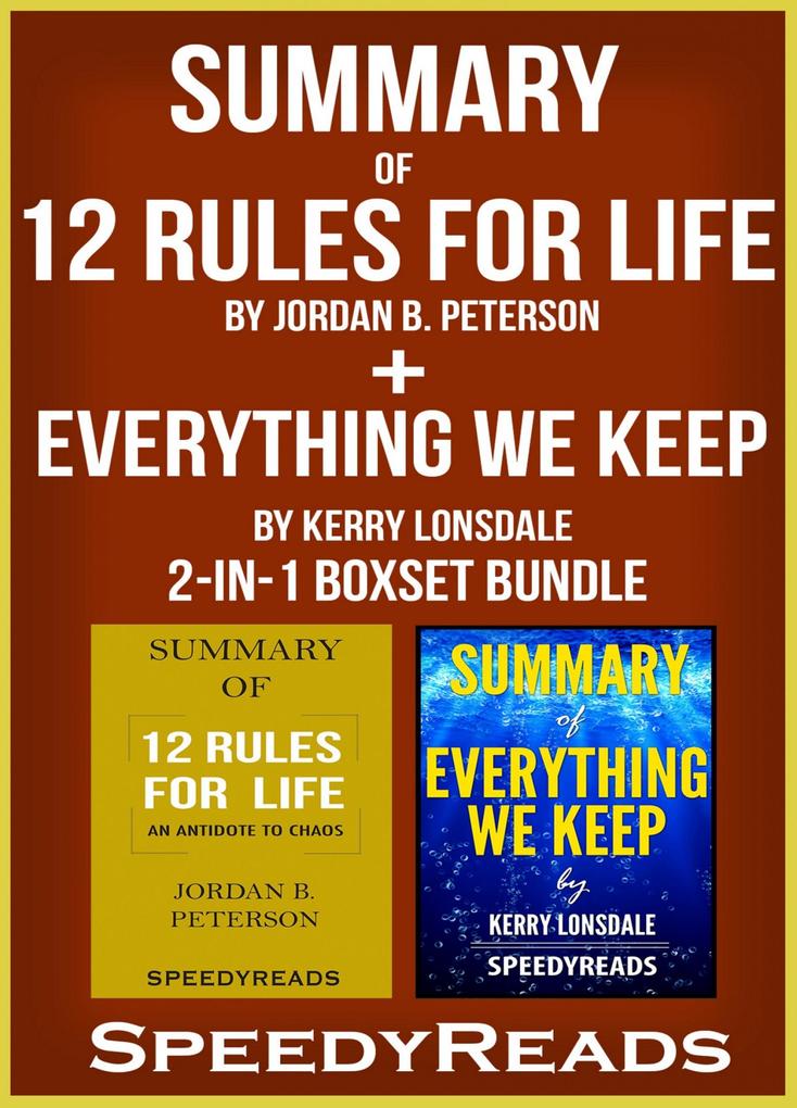 Summary of 12 Rules for Life: An Antidote to Chaos by Jordan B. Peterson + Summary of Everything We Keep by Kerry Lonsdale 2-in-1 Boxset Bundle