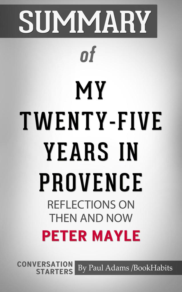 Summary of My Twenty-Five Years in Provence: Reflections on Then and Now