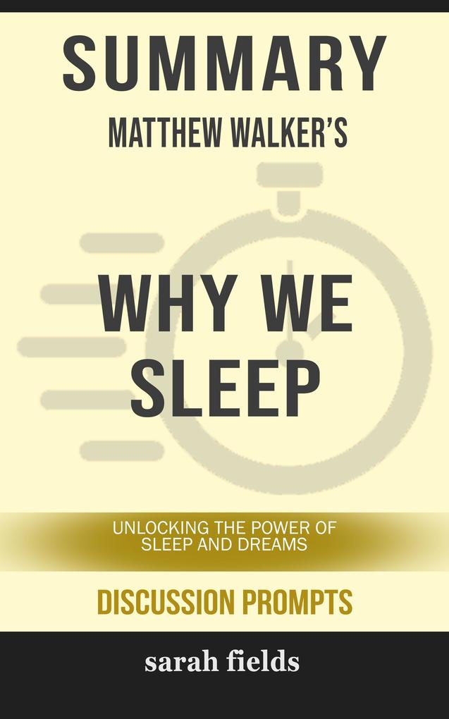 Summary: Matthew Walker‘s Why We Sleep