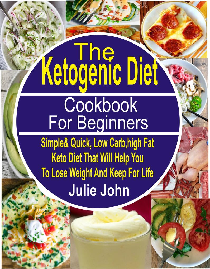 The Ketogenic Diet Cookbook For Beginners