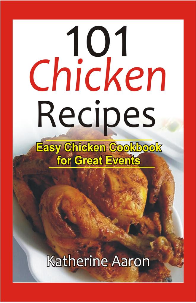 101 Chicken Recipes