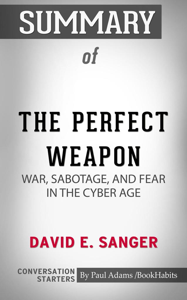Summary of The Perfect Weapon: War Sabotage and Fear in the Cyber Age