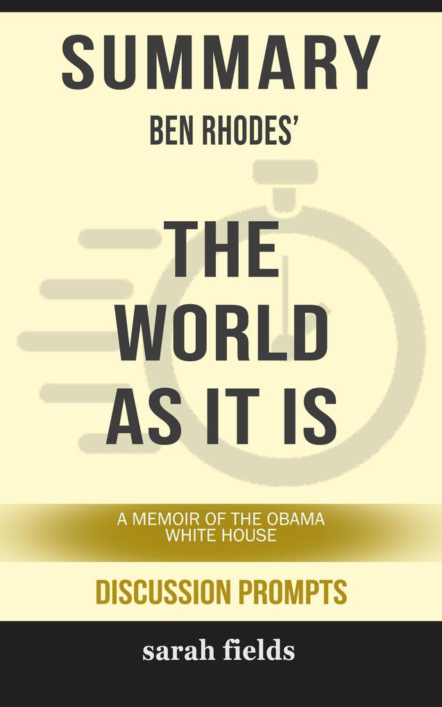 Summary: Ben Rhodes‘ The World as It Is