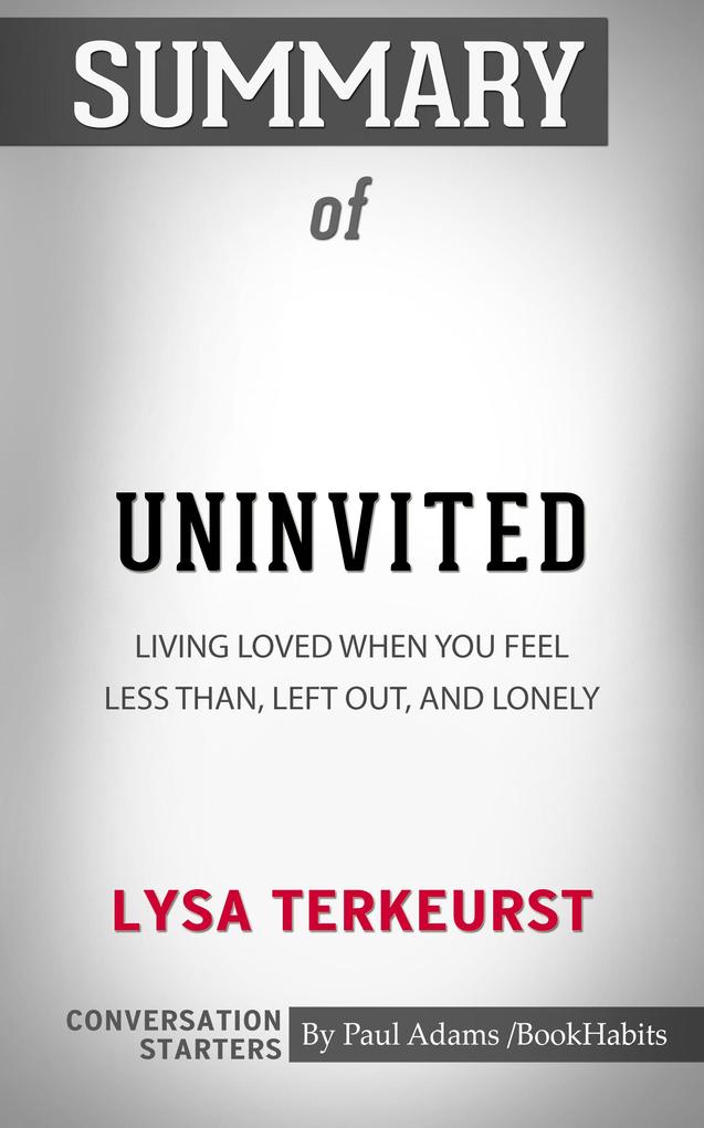 Summary of Uninvited: Living Loved When You Feel Less Than Left Out and Lonely
