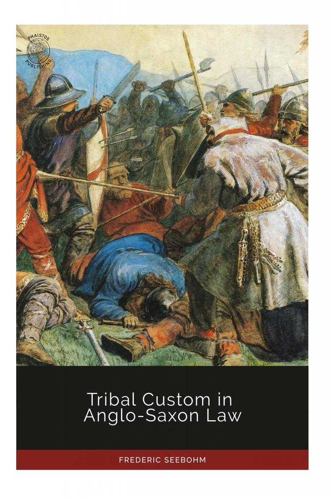 Tribal Custom in Anglo-Saxon Law