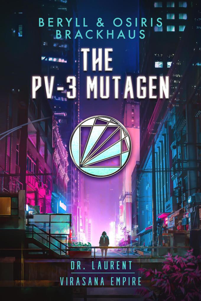 The PV-3 Mutagen (Virasana Empire: Dr. Laurent #1)