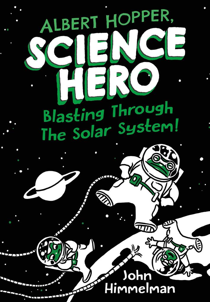 Albert Hopper Science Hero: Blasting Through the Solar System!
