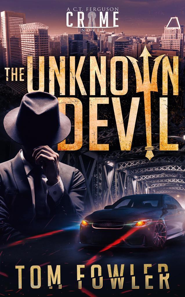 The Unknown Devil: A C.T. Ferguson Private Investigator Mystery (The C.T. Ferguson Mysteries #2)