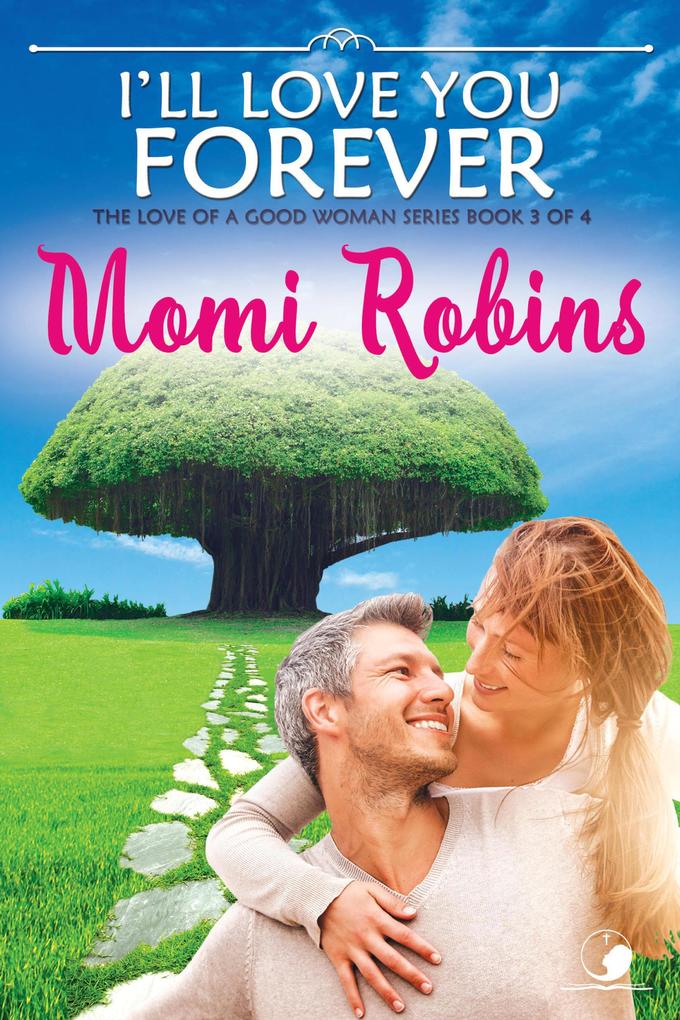 I‘ll Love You Forever (The Love of a Good Woman #3)