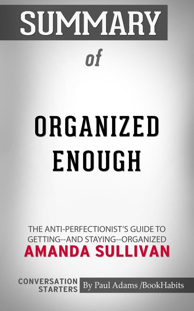 Summary of Organized Enough