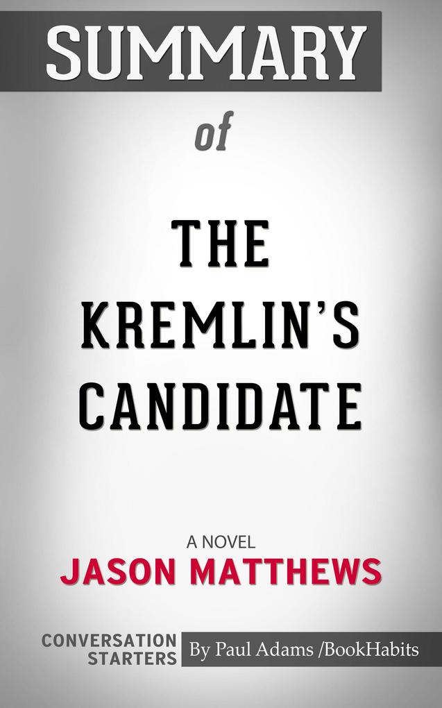 Summary of The Kremlin's Candidate