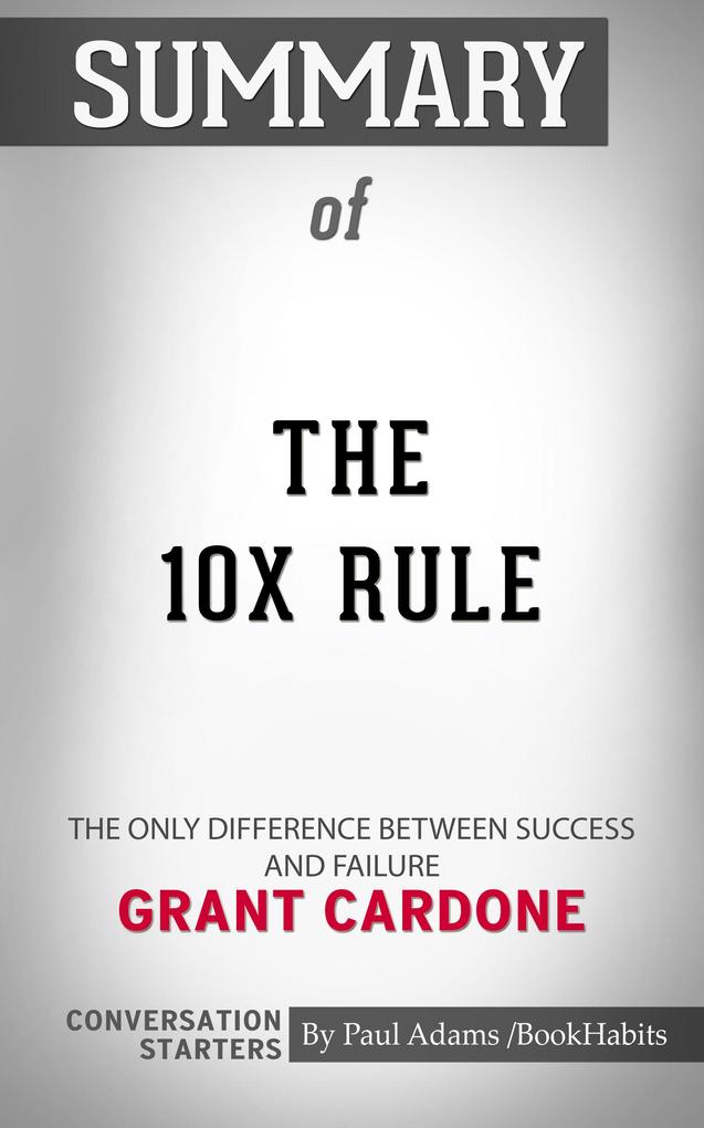 Summary of The 10X Rule