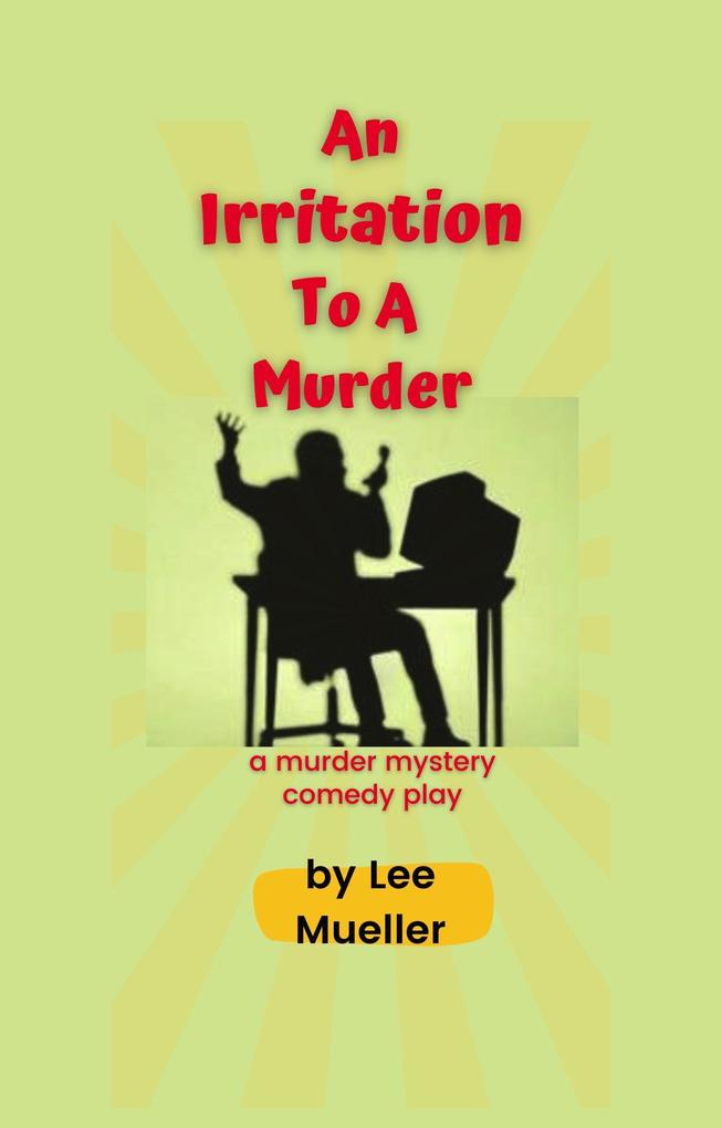 An Irritation To A Murder (Play Dead Murder Mystery Plays)