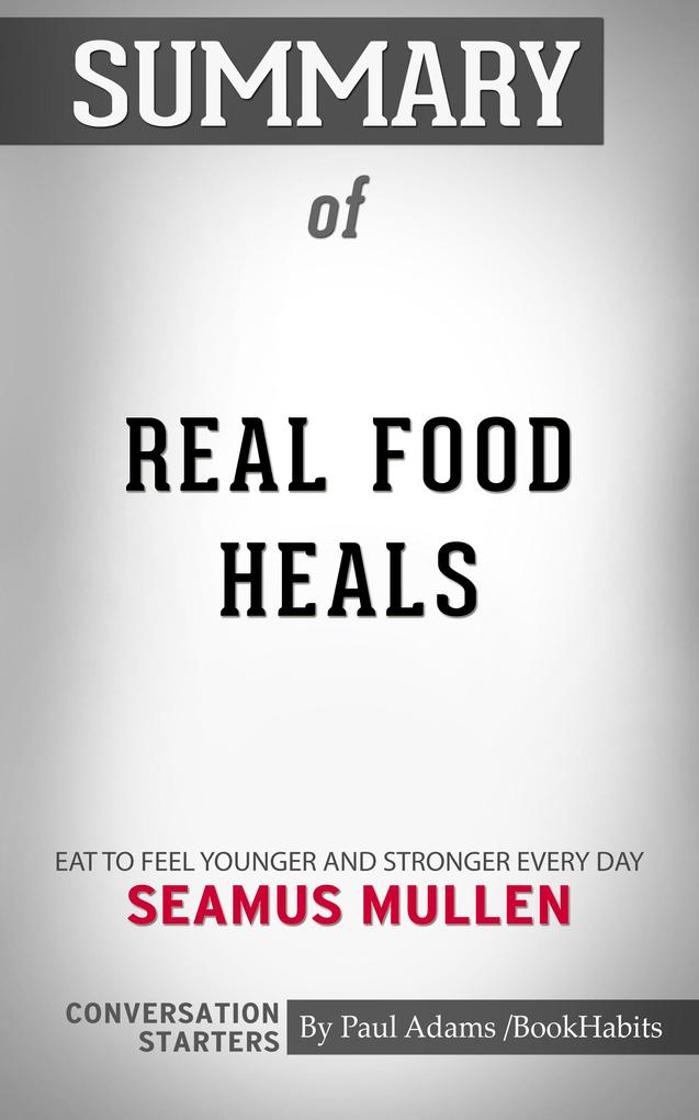 Summary of Real Food Heals