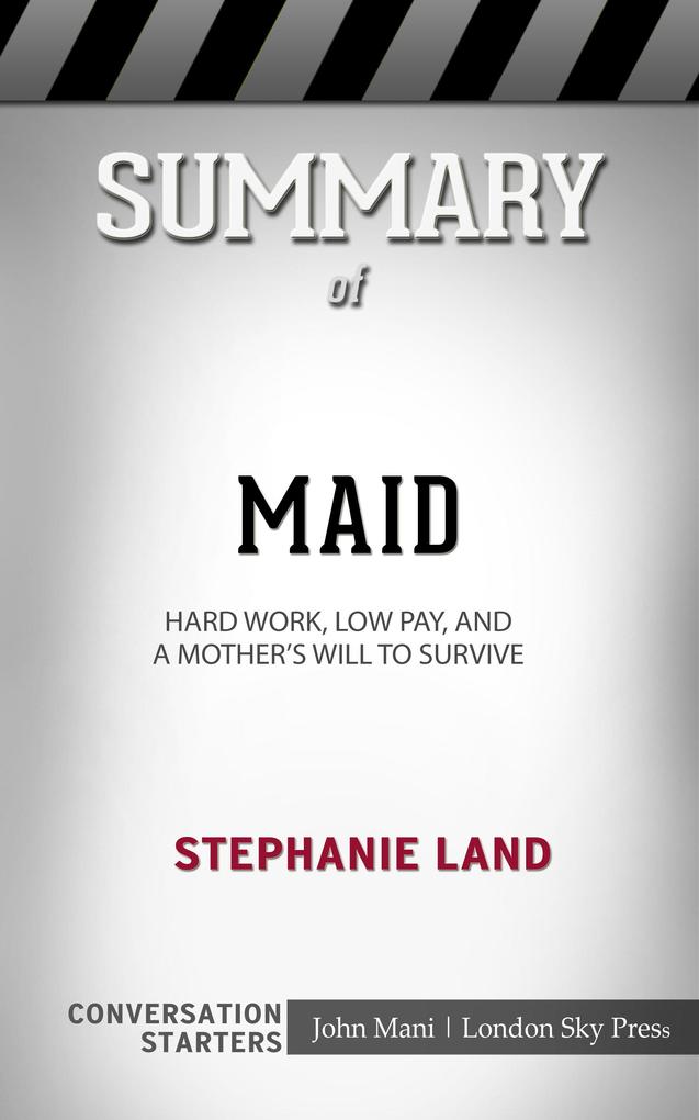 Summary of Maid: Hard Work Low Pay and a Mother‘s Will to Survive: Conversation Starters