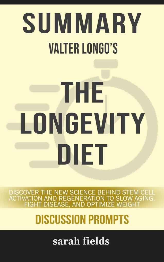 Summary: Valter Longo‘s The Longevity Diet