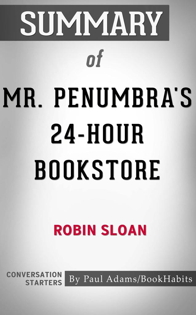 Summary of Mr. Penumbra‘s 24-Hour Bookstore