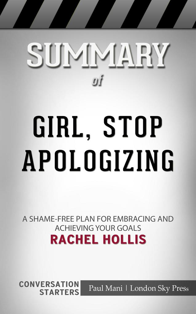 Summary of Girl Stop Apologizing