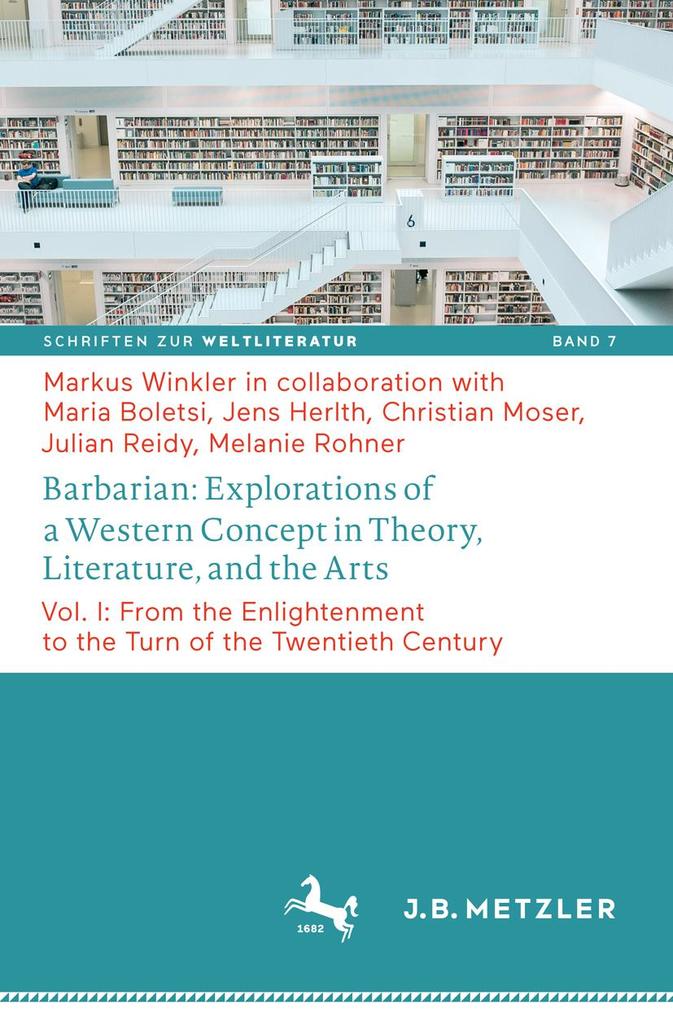 Barbarian: Explorations of a Western Concept in Theory Literature and the Arts