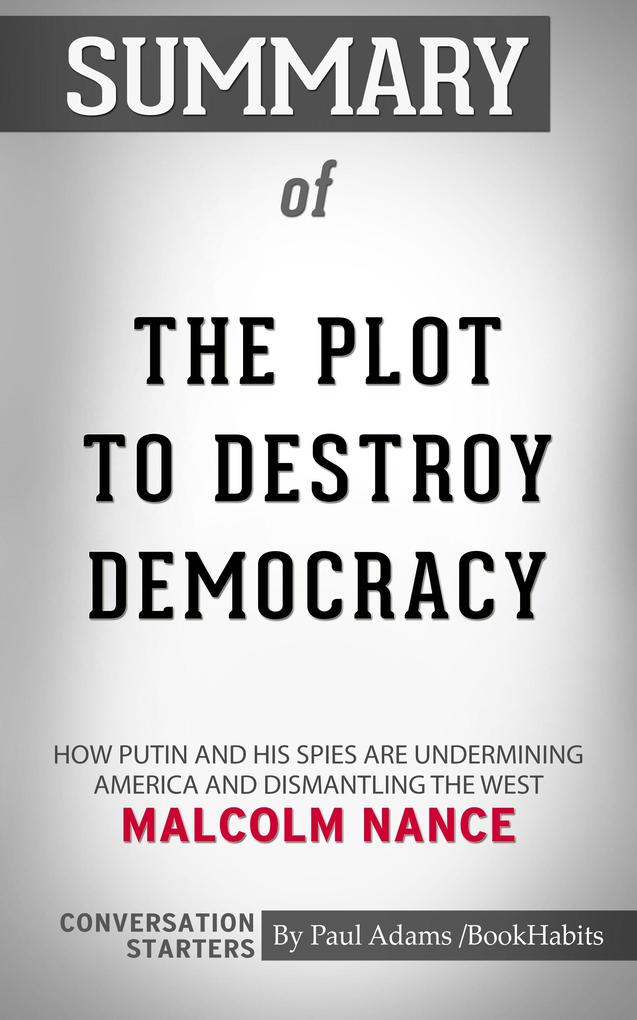 Summary of The Plot to Destroy Democracy